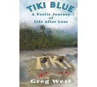 Tiki Blue: A Poetic Journey of Life After Loss