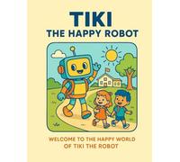 Tiki`s first day at school - Coloring Book: A fun coloring book for kids (Tiki the Happy Robot)