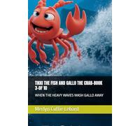 TIKKI THE FISH AND GALLO THE CRAB-BOOK 3-OF 10: WHEN THE HEAVY WAVES WASH GALLO AWAY