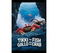 TIKKI THE FISH AND GALLO THE CRAB -BOOK 5-OF 10: Gallo NEW FRIEND SEA SCORPION