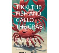 TIKKI THE FISH AND GALLO THE CRAB: THE FAMILY REUNION -BOOK 10-OF-10