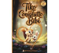 Tiko e il Coniglietto Bibi: Una storia delicata per spiegare l’adozione ai più piccoli con parole semplici ma significative. (Il Mondo di Tiko)