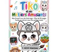 TIKO ET SES METIERS AMUSANTS: Mon grand livre de coloriage - Plus de 50 pages faciles à colorier pour les petites mains