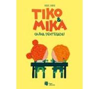 Tiko & Mika 2. Quina Dentegada!