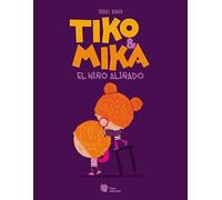 Tiko & Mika. El niño aliñado: 18 (El Manglar)