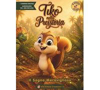 Tiko nella Preistoria - Il Sogno Meraviglioso: Activity Book Bilingue Italiano-Inglese | Bambini 3-6 Anni | Dinosauri | Traccia, Colora, Conta e altre 4 | Bonus Digitali (Il Mondo di Tiko)
