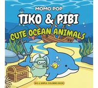 TIKO & PIBI Adventures: Cute Ocean Animals: Coloring Book | Simple and Fun Sea Creatures with Thick Lines for Toddlers and Kids