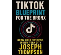 TikTok Blueprint for the Bronx: Grow Your Business in New York City