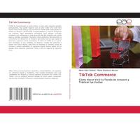 TikTok Commerce: Cómo Hacer Viral tu Tienda de Amazon y Triplicar tus Ventas