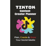 TikTok Content Creator Planner: Plan, Create & Grow Your Social Media | 103 pages 6x9in