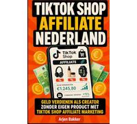 TikTok Shop Affiliate Nederland Succesgids Voor Beginners: Jouw Praktische Beginnersgids Hoe Je Extra Inkomen Kunt Verdienen Met TikTok Shop Affiliate Nederland | Succesvolle Niches en Producten Gids