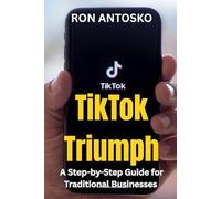 TikTok Triumph: A Step-by-Step Guide for Traditional Businesses