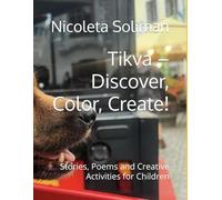 Tikva - Discover, Color, Create!: Stories, Poems and Creative Activities for Children