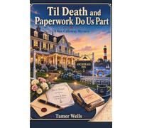 Til Death and Paperwork Do Us Part: Guess Who is the Killer: A Traditional Fair-Play Cozy Mystery (THE PROCESS OF ELIMINATION MYSTERIES: Bea Calloway Fair-Play Puzzle Series)