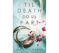 Til Death Do Us Part: A Darkly Comic Serial Killer Thriller Packed with Twists (The Justin Hindle Thrillers)
