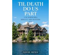 Til Death Do Us Part: A Summer Hill Irregulars Mystery, number seven