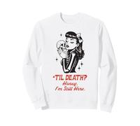 Til Death Honey I'm Not Going Anywhere Gothic Halloween Sudadera