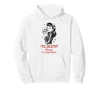 Til Death Honey I'm Not Going Anywhere Gothic Halloween Sudadera con Capucha