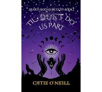 Til Dust Do Us Part: 1 (Hearts Bound by Dust)