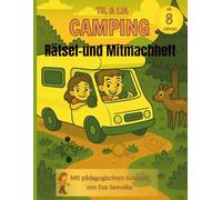 Til & Lia auf Camping-Abenteuer-Das große Rätsel- und Mitmachbuch für Kinder ab 8 Jahren: Über 60 Seiten Rätselspaß, Suchbilder, Labyrinthe & ... Rätsel- & Malhefte für Kinder (7- 12 Jahre))