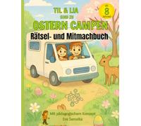 Til & Lia sind zu Ostern campen: Rätsel- und Mitmachbuch (Til & Lia Rätsel- und Mitmachbücher für Kinder ab 6 Jahren)