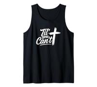 Til' You Can't - Inspiración de fe Cristiana Camiseta sin Mangas