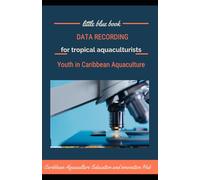 Tilapia Farm Management Record Keeping Book: Daily Logs, Water Quality Monitoring, Fish Health Identification, and Best Practices for Sustainable Tilapia Farming