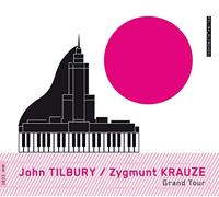 Tilbury, Krause : Grand tour, musique contemporaine pour piano.