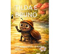 TILDA E BRUNO (IL BOSCO DELLE MERAVIGLIE)