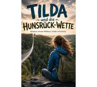 Tilda und die Hunsrück-Wette: Abenteuer zwischen Wildkatze, Schiefer und Geierlay