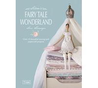 Tilda's Fairy Tale Wonderland: Over 25 beautiful sewing and papercraft projects