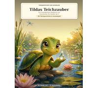 Tildas Teichzauber: Ein Schildkröten-Malbuch mit Geschichte für Kinder ab 5