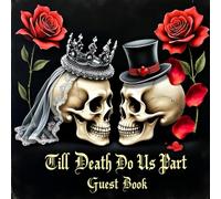 Till Death Do Us Part: A Wedding Guest Book: A Gothic-Inspired Wedding Keepsake, Gothic Halloween Wedding Guest Book | Spooky, Scary, Dark Magic Theme, Black gothic