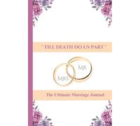 Till death do us part: The Ultimate Marriage Journal