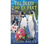 Till Death Zoo Us Part: 21 (Bought-The-Farm Mysteries)