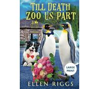 Till Death Zoo Us Part (Large Print Series - Ellen Riggs' Books)