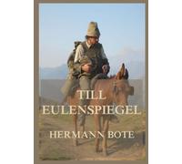 Till Eulenspiegel: Ein Meisterwerk der Weltliteratur - grob und grotesk, tiefsinnig und todkomisch zugleich.