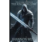 Till Kingdom Come: 4 (The Ice King Chronicles)