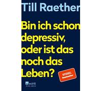 Till Raether Bin ich schon depressiv, oder ist das noch das Leben? (Tapa blanda)