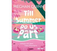 Till Summer Do Us Part - Urlaub mit dem Fake-Ehemann: Roman - 'Dieses Buch hat, was man sich wünschen kann, und noch viel mehr!' Lucy Score