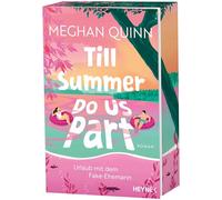 Till Summer Do Us Part - Urlaub mit dem Fake-Ehemann: Roman - Mit Farbschnitt in limitierter Erstauflage. 'Dieses Buch hat, was man sich wünschen kann, und noch viel mehr!' Lucy Score