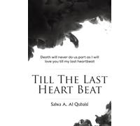 Till The Last Heart Beat: Death will never do us part as I will love you till my last heartbeat