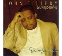 Tillery, John & Living Sacrifice - John Tillery and Living Sacrifice - Transformation