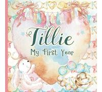 Tillie: Personalized First Name Baby Milestone Journal Record and Celebrate Your Baby's First Year