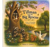 Tillman and the Big Rescue: A Story of Friendship, Courage, and Faith