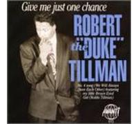 Tillman, Robert - Give Me Just One Chance