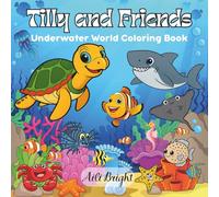 Tilly and Friends: Underwater World Coloring Book