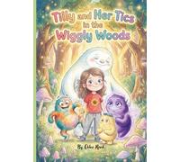 Tilly and Her Tics in the Wiggly Woods