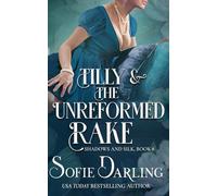 Tilly and the Unreformed Rake (Shadows and Silk)