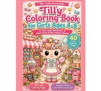 Tilly Coloring Book for Girls Ages 4-8: Cute Candy Adventures, Sweet Treats & Easy Fantasy Coloring (Tilly's Candy Coloring Books)